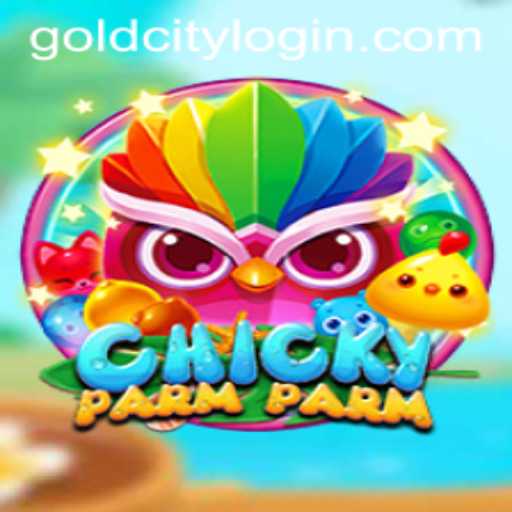ChickyParmParm: An Epic Adventure in Gold City