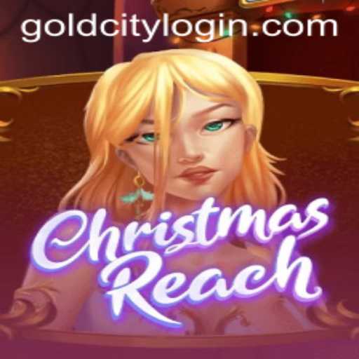 ChristmasReach: Unveiling the Mysteries of Gold City