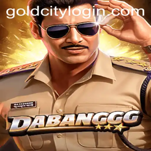 DABANGGG: Explore the Thrilling World of Gold City