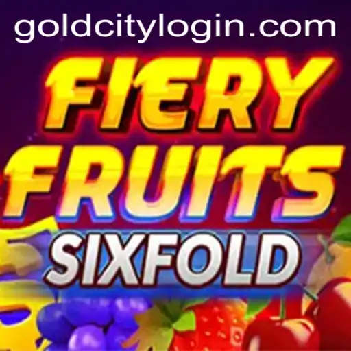 Explore FieryFruitsSixFold: A Journey Through Gold City