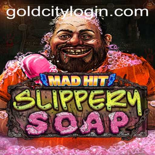 MadHitSlipperySoap: Exploring the Exciting World of Gold City