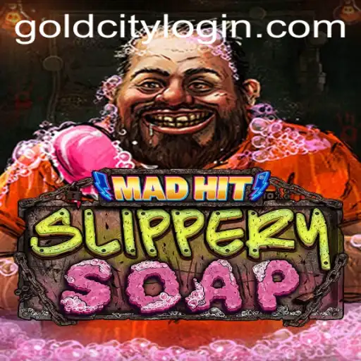 MadHitSlipperySoap: Exploring the Exciting World of Gold City