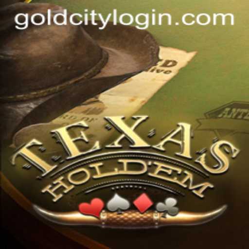 Mastering Texas Holdem in Gold City